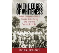 Jochen Lingelbach On the Edges of Whiteness (Tascabile)
