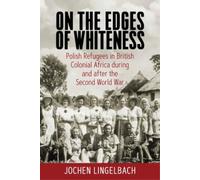 Jochen Lingelbach On the Edges of Whiteness (Tascabile)