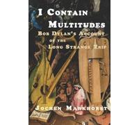 Jochen Markhorst I Contain Multitudes (Tascabile) Songs of Bob Dylan