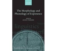Jochen Trommer The Morphology and Phonology of Exponence (Copertina rigida)