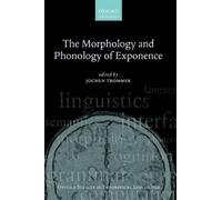 Jochen Trommer The Morphology and Phonology of Exponence (Tascabile)