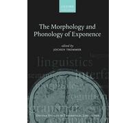 Jochen Trommer The Morphology and Phonology of Exponence (Tascabile)