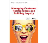 Jochen Wirtz Managing Customer Relationships And Building Loyalty (Tascabile)