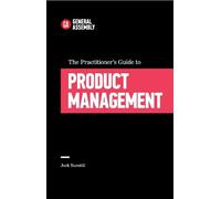 Jock Busuttil The Practitioner's Guide To Product Management (Tascabile)