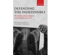 Jock McCulloch Geoffrey Tweedale Defending the Indefensible (Copertina rigida)