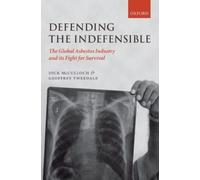 Jock McCulloch Geoffrey Tweedale Defending the Indefensible (Copertina rigida)