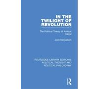 Jock McCulloch In the Twilight of Revolution (Tascabile)