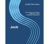 Jock: The Musings of a Budding Naturalist ... From Childhood to Adulthood