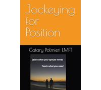 Jockeying forPosition: Learn what your spouse needs, teach what you need.