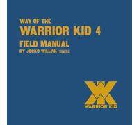 Jocko Willink Way of the Warrior Kid 4: Field Manual (Tascabile)