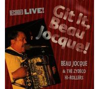 Jocque, Beau - Git It, Beau Jocque! : Recorded Live Live Edition by Jocque, Beau (1995) Audio CD