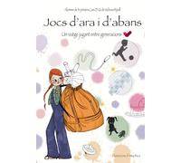 Jocs d'ara i d'abans: Un viatge jugant entre generacions