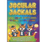 “Jocular Jackals: 250+ Smart & Witty Jokes to Howl, Laugh & Share”: “Clever, Clean, and Family-Friendly Humor for Kids, Teens, and Adults Who Love Jackals”