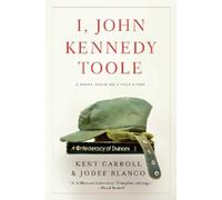 Jodee Blanco Kent Carroll I, John Kennedy Toole (Copertina rigida)