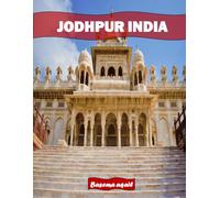 JODHPUR INDIA: A Premium Visual Journey for Travel and Photography Lovers