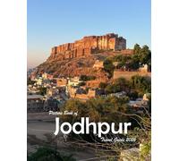Jodhpur, Rajasthan, India: A Visual Journey Through Stunning Landmarks, Travel and Nature lovers.