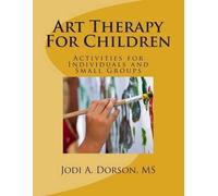 Jodi A Dorson Art Therapy For Children (Tascabile)