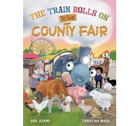 Jodi Adams The Train Rolls On To The County Fair (Copertina rigida)