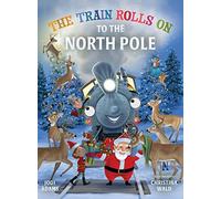 Jodi Adams The Train Rolls On To The North Pole (Copertina rigida)