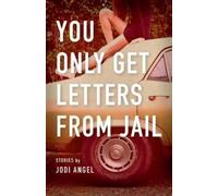 Jodi Angel You Only Get Letters from Jail (Tascabile)