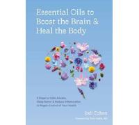 Jodi Cohen Essential Oils to Boost the Brain and Heal the Bod (Copertina rigida)
