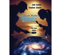 Jodi Cooley Stephen Seku The Dark Matter Discoverer's Guidebo (Copertina rigida)
