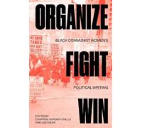 Jodi Dean Charisse Burden-Stelly Organize, Fight, Win (Tascabile)