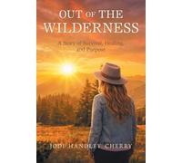 Jodi Handley Cherry Out of the Wilderness (Tascabile)