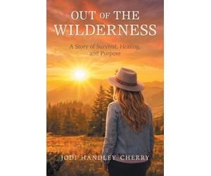 Jodi Handley Cherry Out of the Wilderness (Tascabile)
