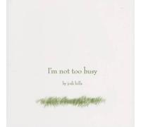 Jodi Hills I'm Not Too Busy (Copertina rigida)
