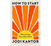 Jodi Kantor How to Start (Copertina rigida)