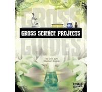 Jodi Lyn Wheeler-Toppen Gross Science Projects (Copertina rigida) Gross Guides