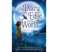 Jodi Lynn Anderson My Diary from the Edge of the World (Copertina rigida)