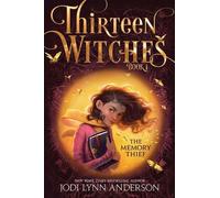 Jodi Lynn Anderson The Memory Thief (Copertina rigida) Thirteen Witches
