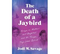 Jodi M. Savage The Death of a Jaybird (Tascabile)