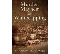 Jodi McDaniel Lowery Murder, Mayhem and Whitecapping (Tascabile)