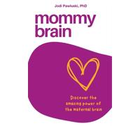 Jodi Pawluski Mommy Brain: Discover the Amazing Power of the Materna (Tascabile)