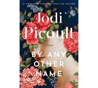 Jodi Picoult By Any Other Name (Copertina rigida)
