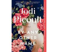 Jodi Picoult By Any Other Name (Tascabile)