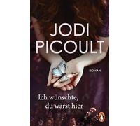 Jodi Picoult El Ich wünschte, du wärst hier: Roman. Ein bewegender R (Tascabile)