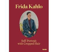 Jodi Roberts Frida Kahlo: Self-Portrait with Cropped Hair (Copertina rigida)