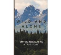 Jodi Smith Wild and Alone; Surviving Alaska (Tascabile)
