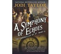 Jodi Taylor A Symphony of Echoes (Tascabile) Chronicles of St. Mary's
