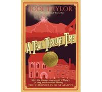 Jodi Taylor A Trail Through Time (Tascabile) Chronicles of St. Mary's