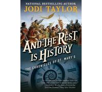 Jodi Taylor And the Rest Is History (Tascabile) Chronicles of St. Mary's