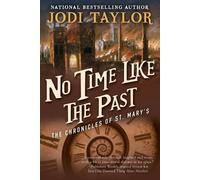 Jodi Taylor No Time Like the Past (Tascabile) Chronicles of St. Mary's
