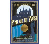 Jodi Taylor Plan for the Worst (Tascabile) Chronicles of St. Mary's