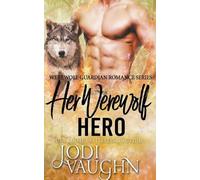 Jodi Vaughn Her Werewolf Hero (Tascabile)