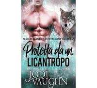 Jodi Vaughn Protetta da un licantropo (Tascabile)