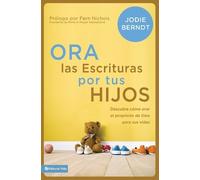 Jodie Berndt Ora Las Escrituras Por Tus Hijos (Tascabile)